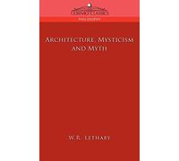 Architecture, Mysticism and Myth
