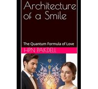 Architecture of a Smile: The Quantum Formula of Love