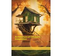 Architecture of Children's Imagination