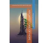 ARCHITECTURE OF HOPE: A journey from the spire to the sun.