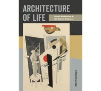 Architecture of Life: Soviet Modernism and the Human Sciences