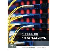 Architecture of Network Systems (The Morgan Kaufmann Series in Computer Architecture and Design)