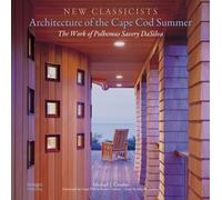 Architecture of the Cape Cod Summer: The Work of Polhemus Savery DaSilva New Classicists