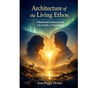 Architecture of the Living Ethos: A Relational Framework for Life, Health, and Responsibility