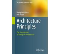 Architecture Principles: The Cornerstones of Enterprise Architecture (The Enterprise Engineering Series)