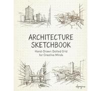 Architecture Sketchbook: Dotted Grid Notebook for Architects, Students & Designers