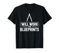 Architecture Student Architect, Will Work For Blueprints T-Shirt