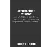 Architecture Student meaning. Funny. |Sketchbook.: A 6 x 9 120 pages cream pages dot grid graph paper sketchpad for architects and artist to enable easy sketching in perspective.
