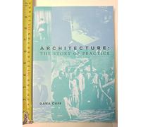 Architecture - The Story of Practice (The MIT Press)