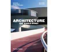 Architecture: The Whole Story