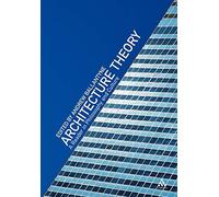 Architecture Theory: A Reader in Philosophy and Culture