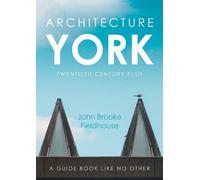 Architecture York : Twentieth Century Plus