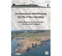 Architectures neolithiques de l’ile d’Yeu (Vendee)