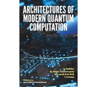 Architectures of Modern Quantum Computation