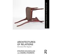Architectures of Relations : Environment Plus Organism
