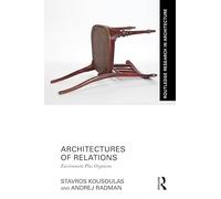 Architectures of Relations: Environment Plus Organism (Routledge Research in Architecture)