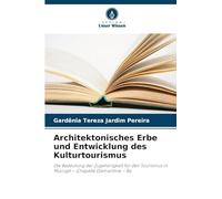 Architektonisches Erbe und Entwicklung des Kulturtourismus: Die Bedeutung der Zugehörigkeit für den Tourismus in Mucugê - Chapada Diamantina - Ba