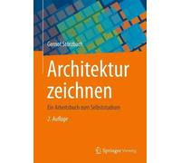 Architektur zeichnen: Ein Arbeitsbuch zum Selbststudium by Gernot St?rzbach (Ger
