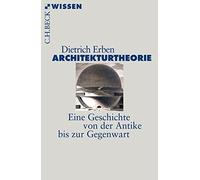 Architekturtheorie: Eine Geschichte von der Antike bis zur Gegenwart, Erben.