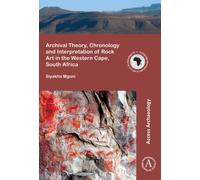 Archival Theory, Chronology and Interpretation of Rock Art in the Western Cape, South Africa