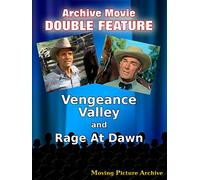 Archive Movie Double Feature - Vengeance Valley & Rage At Dawn