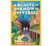 Archive of Unknown Universes