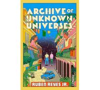 Archive of Unknown Universes : a literary debut about family, history and timeless love