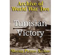 Archive of World War Two - Tunisian Victory