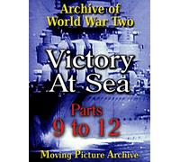 Archive of World War Two - Victory at Sea - Parts 9 to 12