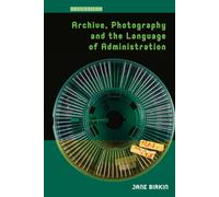 Archive, Photography and the Language of Administration