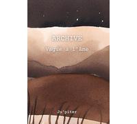 ARCHIVE : Vague à l’âme