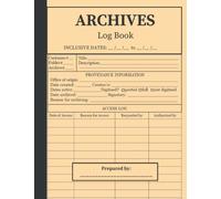 Archives Log Book: Organizational Record Keeping Tool for Protecting Archives and Maintaining a Hard Copy of Data to Prevent Unauthorized Access