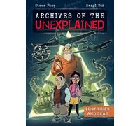 Archives of the Unexplained: Lost Skies and Seas