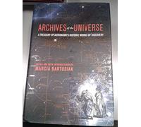 Archives of the Universe: A Treasury of Astronomy's Historic Works of Discovery