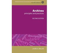 Archives, Second Revised Edition: Principles and Practices (Principles and Practice in Records Management and Archives)