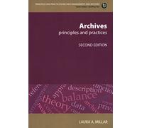Archives, Second Revised Edition: Principles and Practices (Principles and Practice in Records Management and Archives)