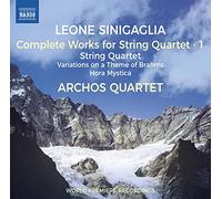 Archos Quartet - Leone Sinigaglia: Complete Works for String Quartet, Vol.1: String Quartet, Variations on a Theme of Brahms, Hora Mystic
