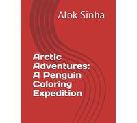 Arctic Adventures: A Penguin Coloring Expedition