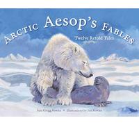 Arctic Aesop's Fables: Twelve Retold Tales (PAWS IV)