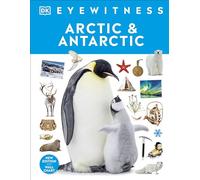 Arctic and Antarctic: (DK Eyewitness)