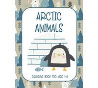 Arctic Animals Coloring Book for Kids 4-8: Easy Coloring Book for Toddlers, Preschool, Kindergarten {Fun Learning Activities for Kids)