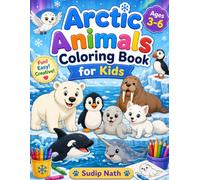 Arctic Animals Coloring Book for Kids: Fun and Easy Coloring Pages Featuring Polar Bears, Penguins, Seals, Walruses, and Other Adorable Arctic Animals for Ages 3-6 (Kids Coloring Books)