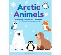 Arctic Animals Coloring Book for Toddlers: Fun & Easy Coloring Pages for Kids Ages 3-8 (Little World Activity Books)