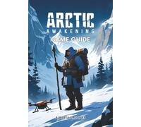 Arctic Awakening Game Guide: Ultimate Strategies, Character Optimization, and Expert Tips for Newcomers and Veterans Alike
