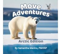Arctic Edition: An Interactive Nonfiction Movement and Exercise Children's Book (Movement Adventures)