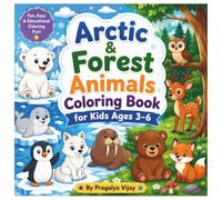 Arctic & Forest Animals Coloring Book for Kids Ages 3-6: Fun and Easy Large Animal Designs for Toddlers and Preschoolers | Simple Coloring Pages to ... Fine Motor Skills, and Early Learning