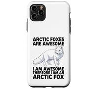 Arctic Foxes Are Awesome I Am Awesome I Am An Arctic Fox Case for iPhone 11 Pro Max