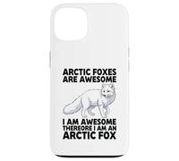Arctic Foxes Are Awesome I Am Awesome I Am An Arctic Fox Case for iPhone 13