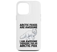Arctic Foxes Are Awesome I Am Awesome I Am An Arctic Fox Case for iPhone 13 Pro Max