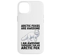 Arctic Foxes Are Awesome I Am Awesome I Am An Arctic Fox Case for iPhone 14 Plus